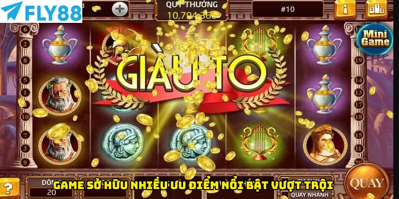 Game sở hữu nhiều ưu điểm cực kỳ nổi bật & vượt trội